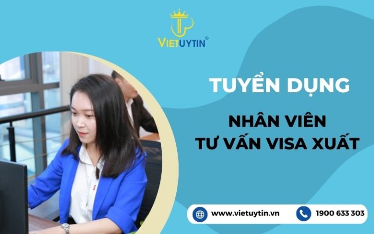 Tuyển dụng nhân viên tư vấn visa xuất