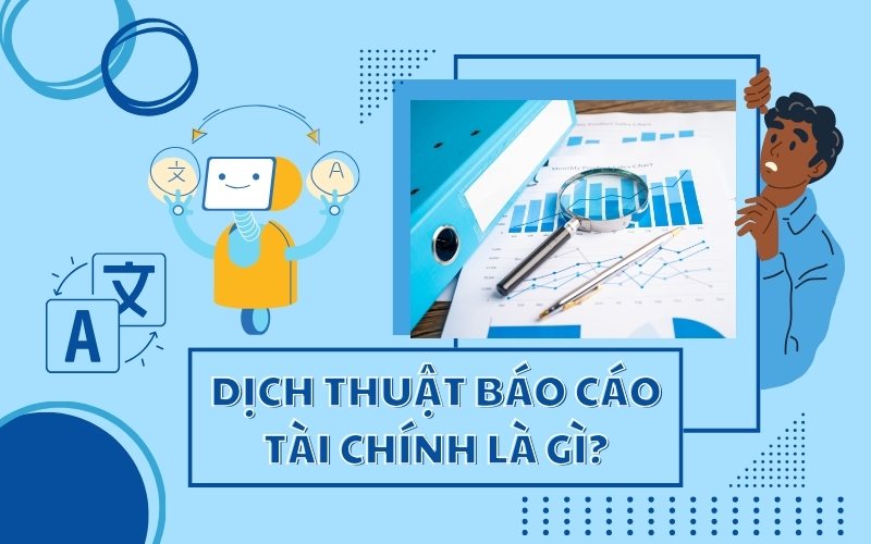 dịch thuật báo cáo tài chính là gì