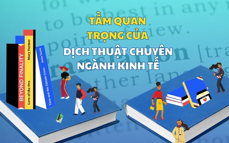 tầm quan trọng dịch thuật chuyên ngành kinh tế