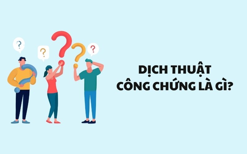 Dịch thuật công chứng là gì