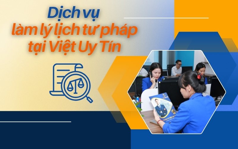 dịch vụ làm lý lịch tư pháp tại Việt Uy Tín