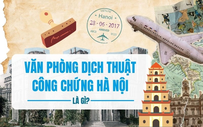 Dịch thuật công chứng Hà Nội là gì