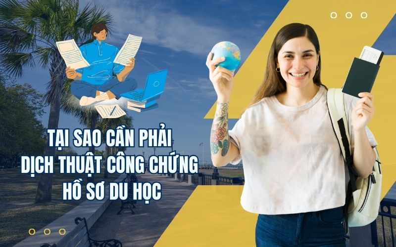 Tại sao cần phải dịch thuật công chứng hồ sơ du học