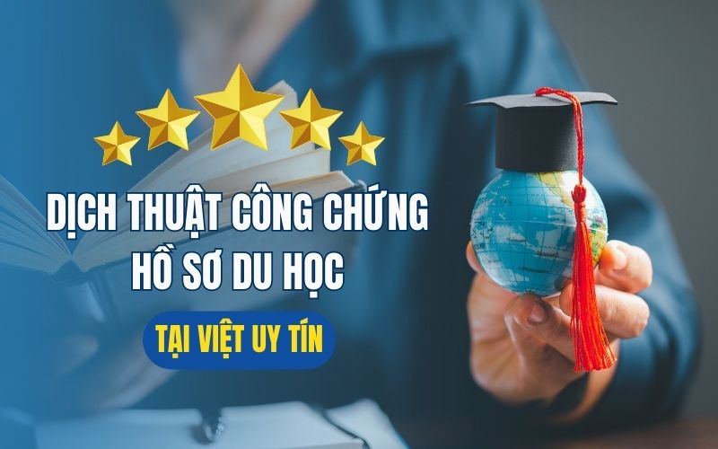 Dịch thuật hồ sơ du học tại Việt Uy Tín