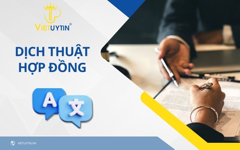 Dịch thuật hợp đồng nhanh chóng, chính xác tại Việt Uy Tín