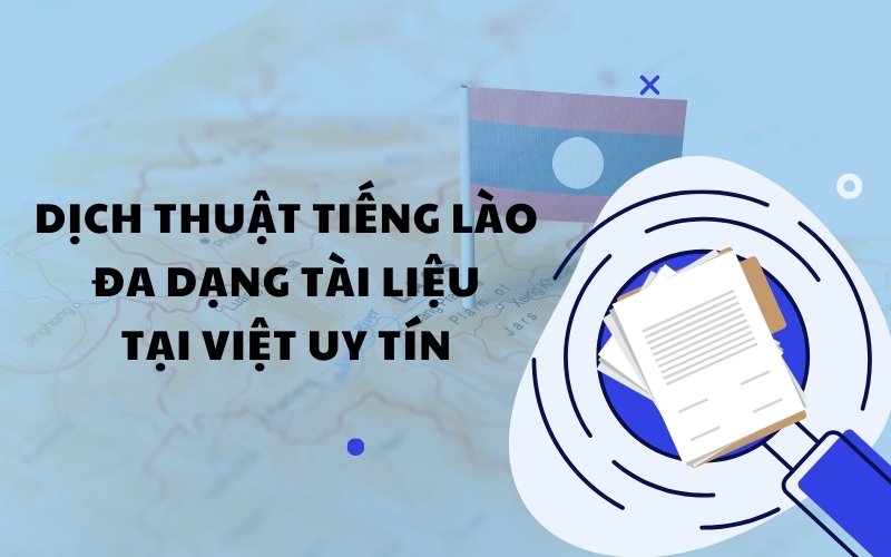 Dịch vụ dịch thuật tiếng Lào tại Việt Uy Tín