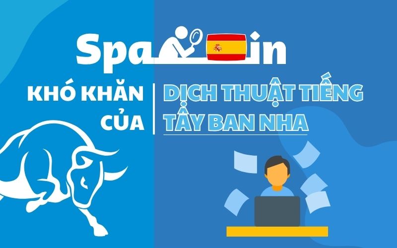 Khó khăn khi dịch thuật tiếng Tây Ban Nha