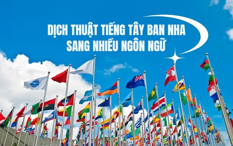 Dịch thuật tiếng Tây Ban Nha sang nhiều ngôn ngữ