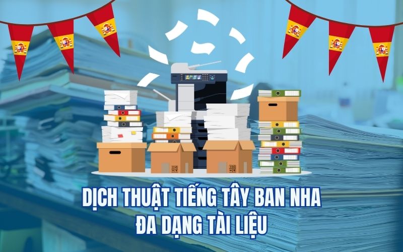 Dịch thuật tiếng Tây Ban Nha đa dạng tài liệu