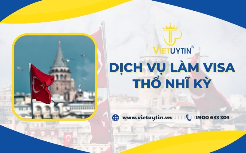 Dịch vụ làm visa Thổ Nhĩ Kỳ