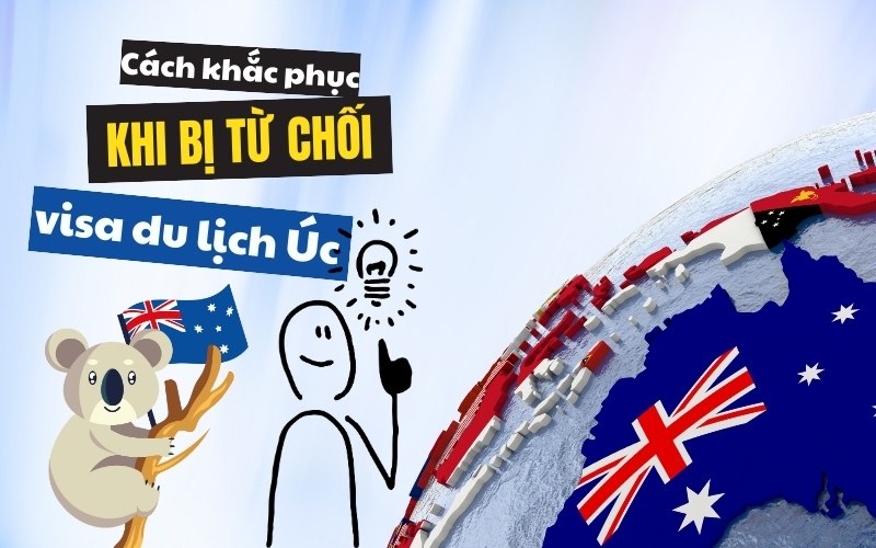 Cách khắc phục khi bị từ chối visa du lịch Úc