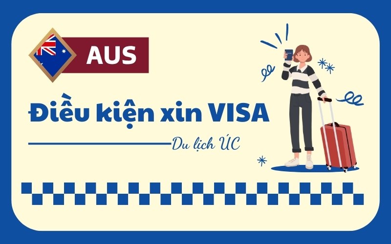 Điều kiện xin visa du lịch Úc