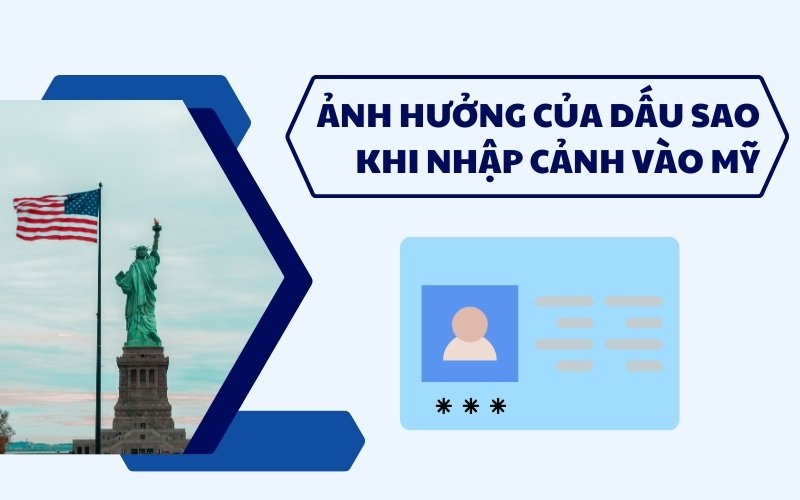 Ảnh hưởng của các dấu sao khi nhập cảnh vào Mỹ