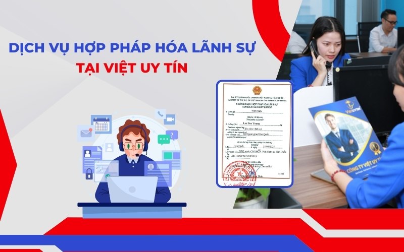 Dịch vụ hợp pháp hóa lãnh sự tại Việt Uy Tín