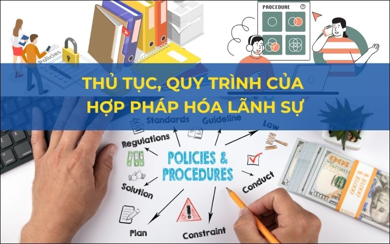 Thủ tục và quy trình hợp pháp hóa lãnh sự