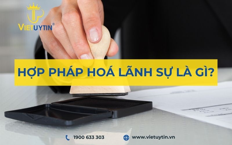 Hợp pháp hóa lãnh sự là gì