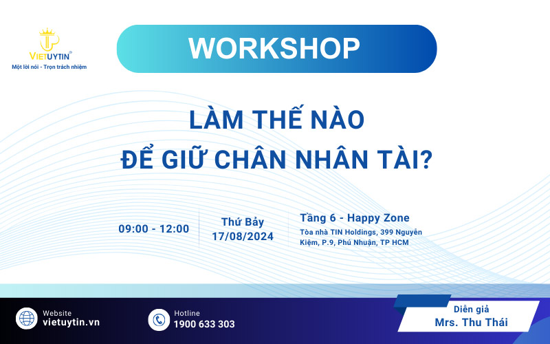 Workshop: Làm thế nào để giữ chân nhân tài?