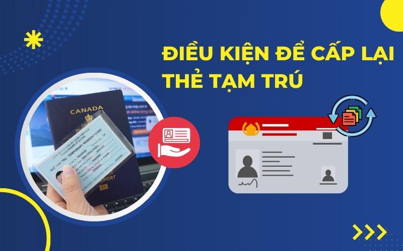 Điều kiện cấp lại thẻ tạm trú cho người nước ngoài