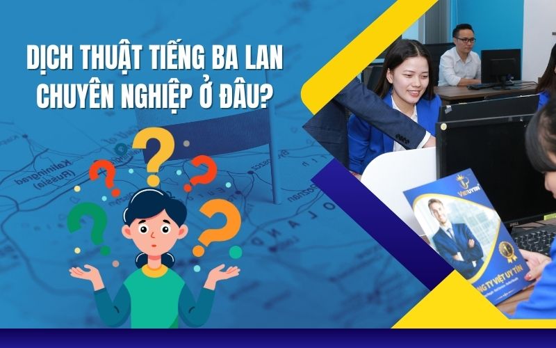 Dịch thuật công chứng tiếng Ba Lan chuyên nghiệp ở đâu?