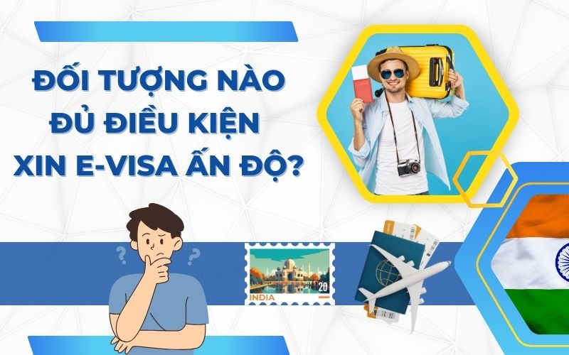 ai có thể xin visa điện tử ấn độ