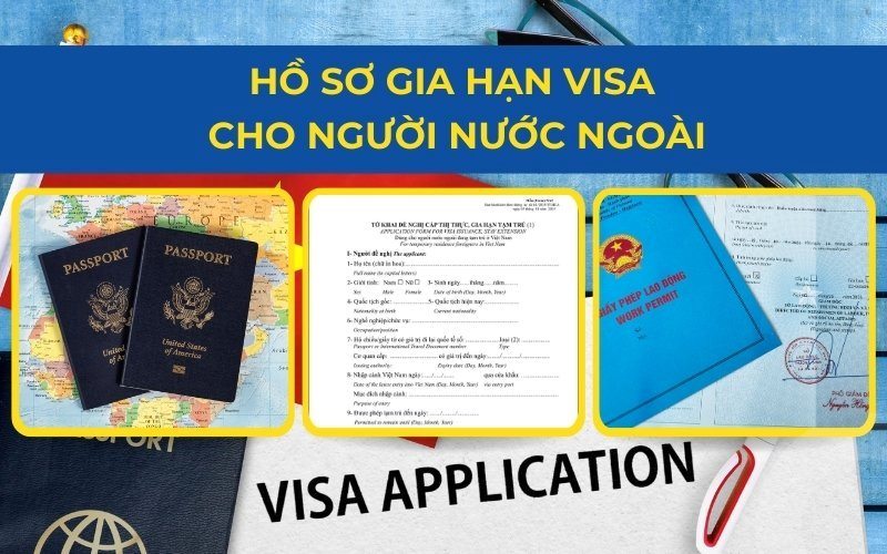 hồ sơ gia hạn visa cho người nước ngoài