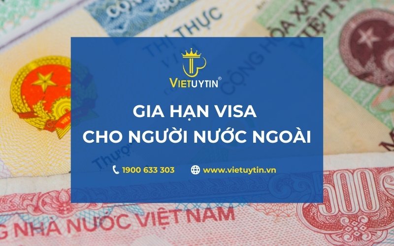 gia hạn visa cho người nước ngoài