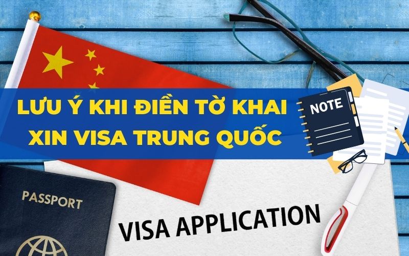 lưu ý khi điền mẫu tờ khai xin visa trung quốc