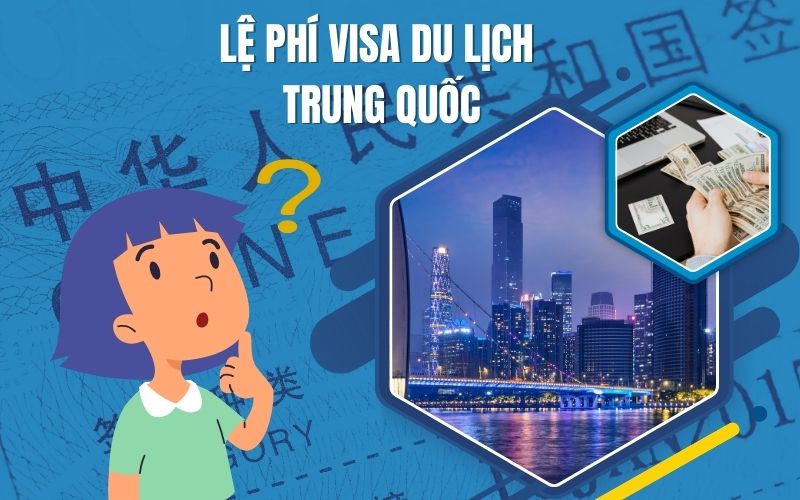 Lệ phí xin visa du lịch Trung Quốc