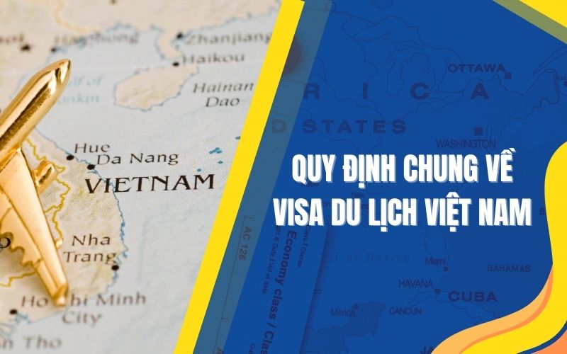 Quy định chung về visa du lịch Việt Nam