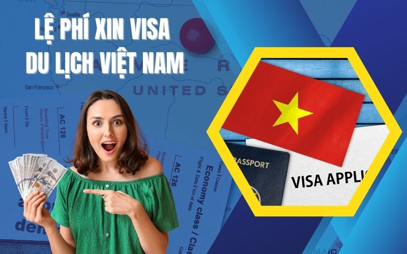 Lệ phí xin visa du lịch Việt Nam