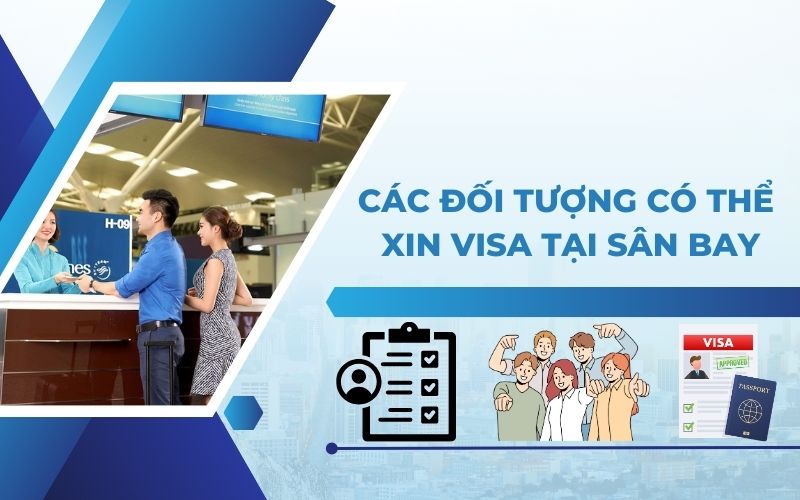 đối tượng có thể xin visa Việt Nam tại sân bay