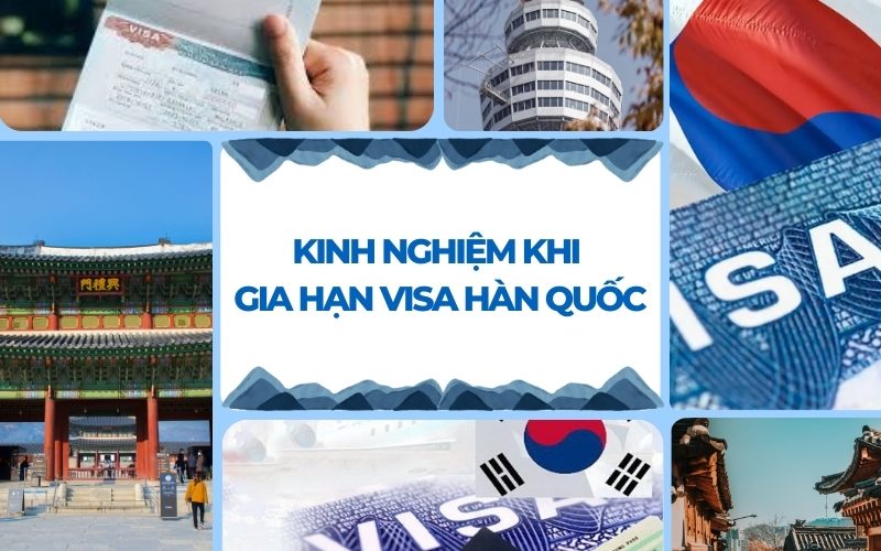 Kinh nghiệm khi gia hạn visa Hàn Quốc