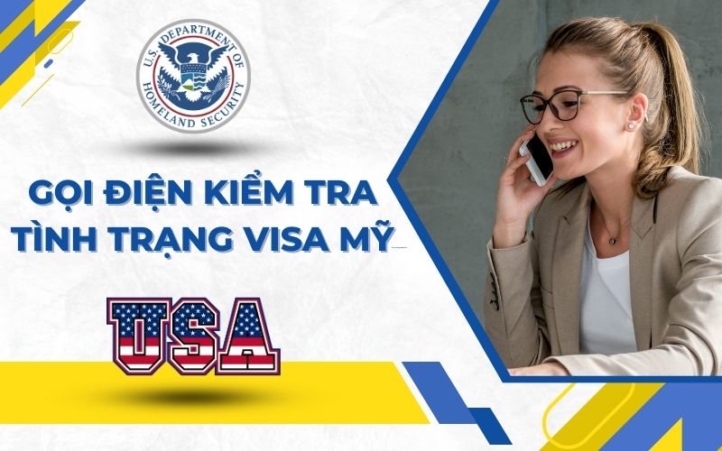 Gọi điện kiểm tra tình trạng visa Mỹ