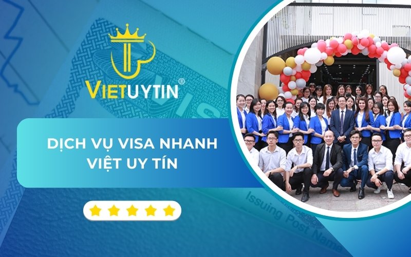 Dịch vụ visa nhanh Việt Uy Tín