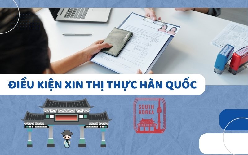 Điều kiện thủ tục xin thị thực Hàn Quốc