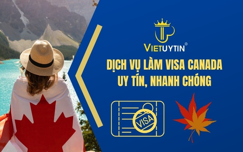 Dịch vụ làm visa Canada tại Việt Uy Tín