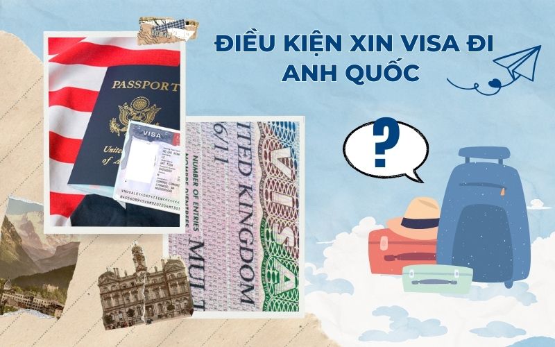 Điều kiện xin visa Anh Quốc