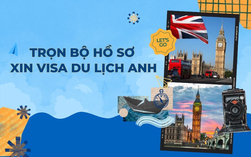 Hồ sơ xin visa du lịch Anh 