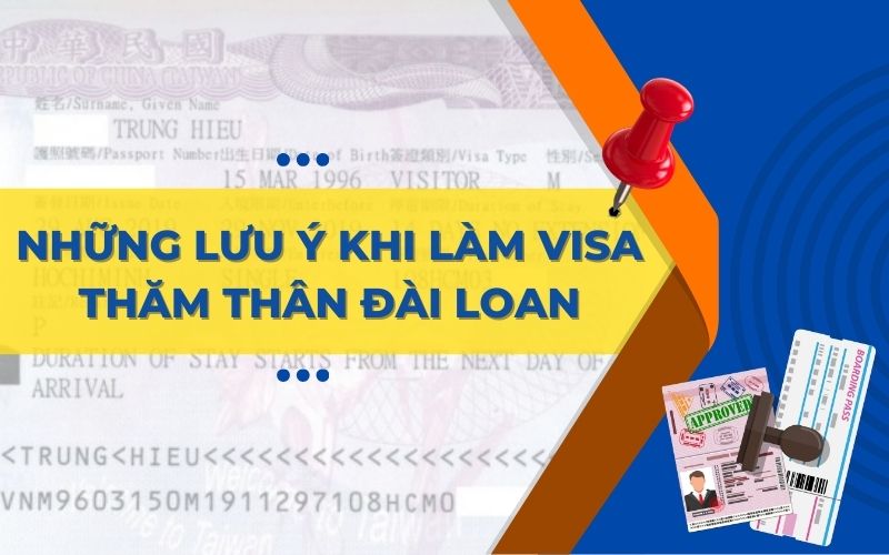 lưu ý khi làm visa thăm thân Đài Loan