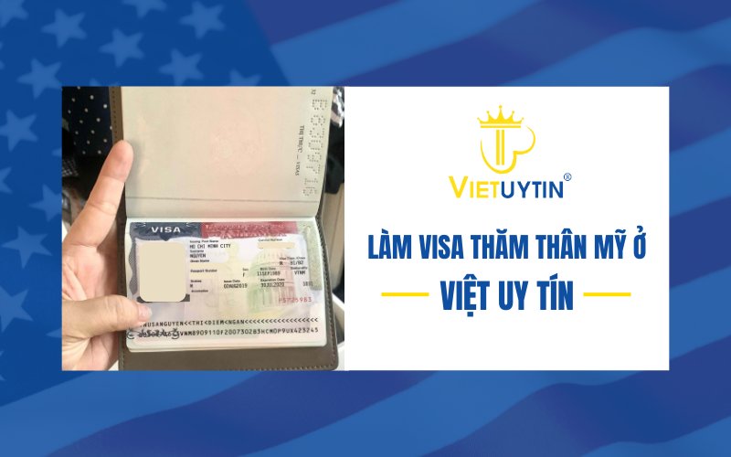 Làm visa Mỹ thăm thân tại Việt Uy Tín