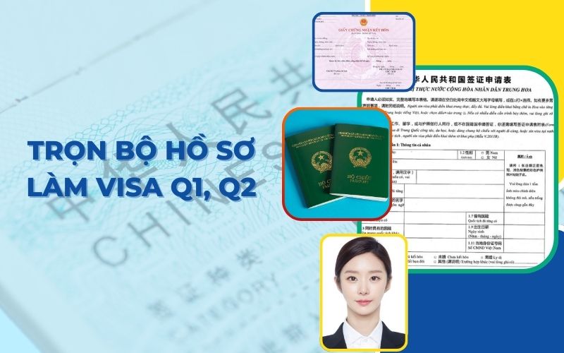 trọn bộ hồ sơ làm visa thăm thân Trung Quốc Q1 Q2