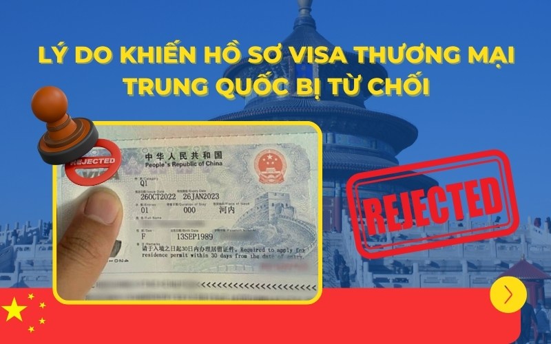 Lý do hồ sơ xin visa thương mại Trung Quốc bị từ chối
