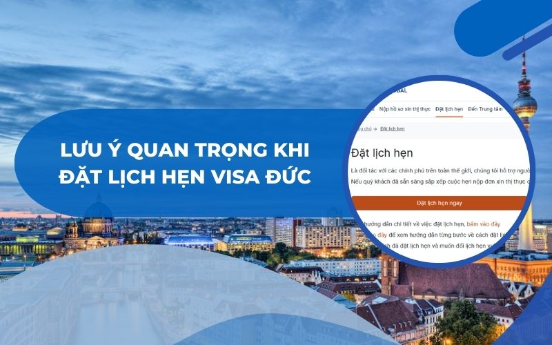 Lưu ý khi đặt lịch hẹn visa Đức