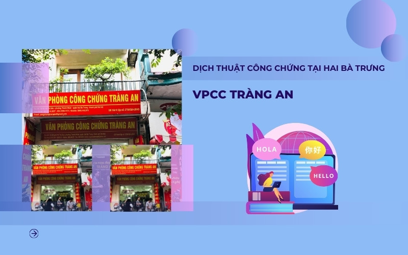 Dịch thuật công chứng Hai Bà Trưng tại văn phòng công chứng Tràng An