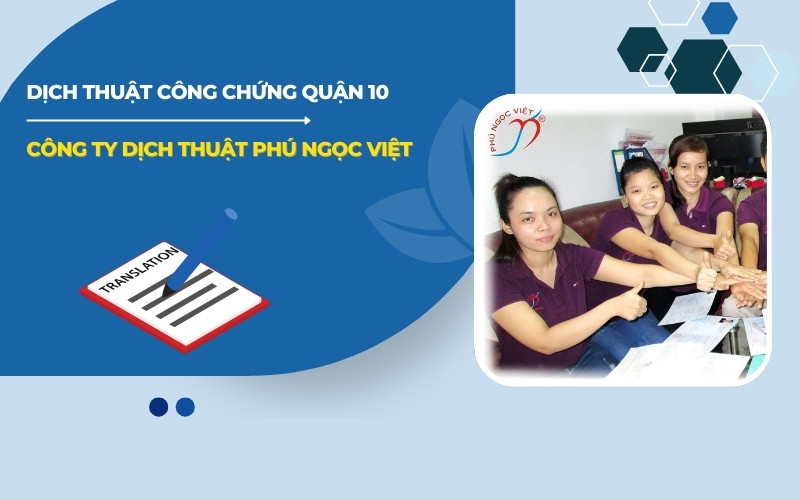 Dịch thuật công chứng Quận 10 tại Phú Ngọc Việt