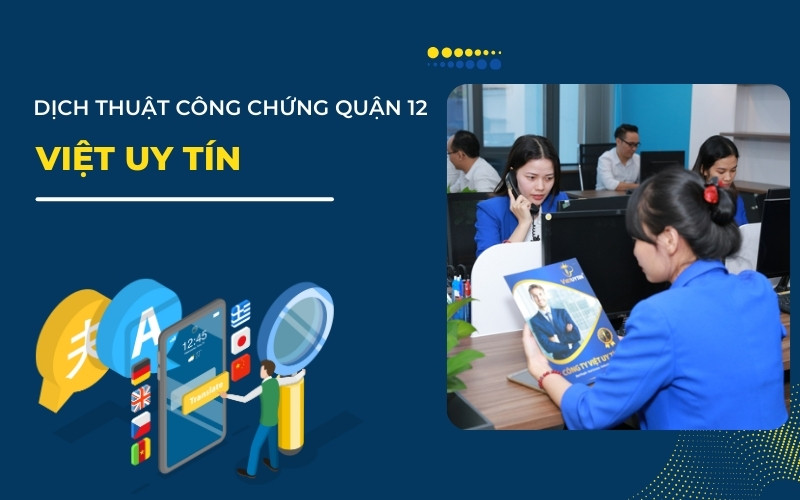 Dịch thuật công chứng Quận 12 tại Việt Uy Tín