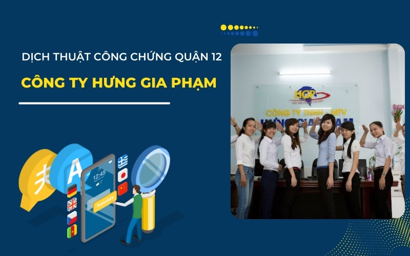 Dịch thuật công chứng Quận 12 - Công ty Hưng Gia Phạm