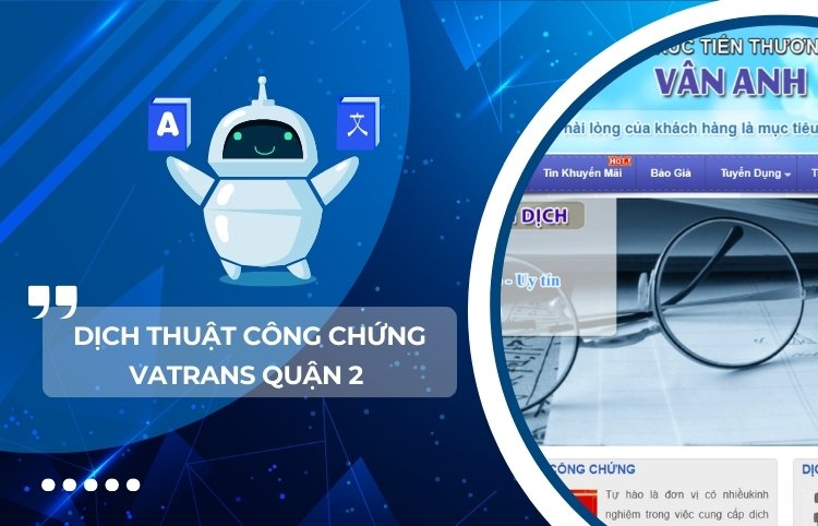 Dịch thuật công chứng VATRANS Quận 2 