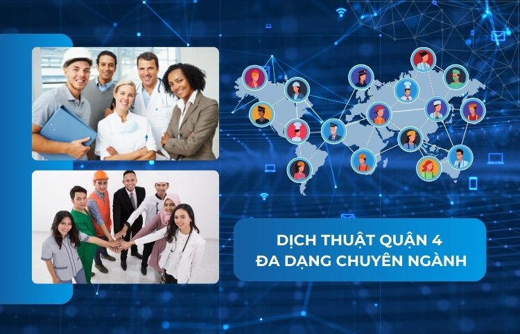 Dịch thuật Quận 4 đa dạng chuyên ngành