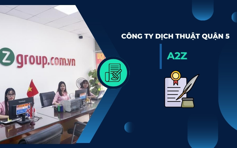 Dịch thuật Quận 5 A2Z